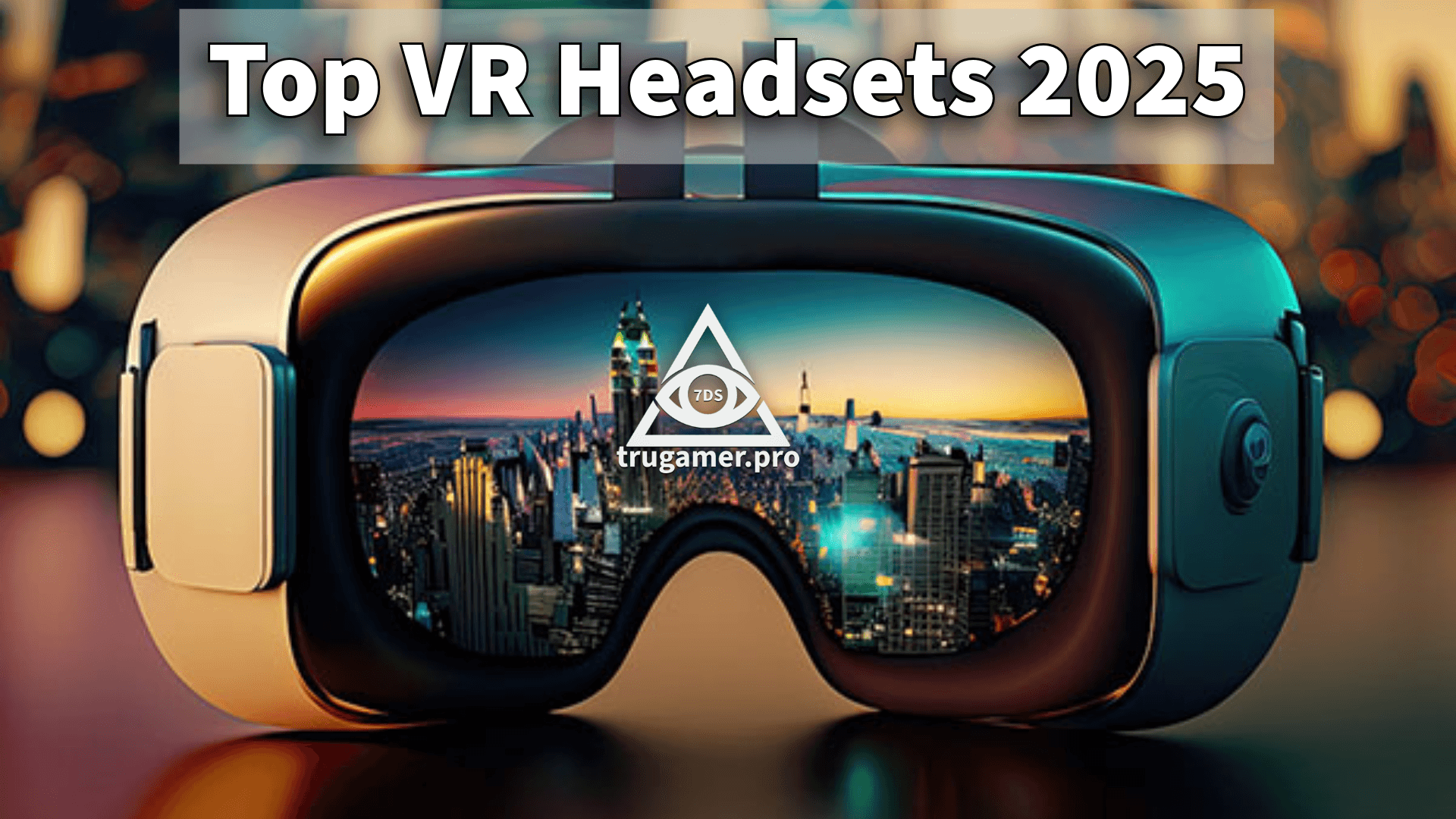 Top 5 VR Headsets 2025